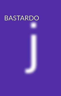 BASTARDO