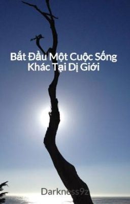 Bắt Đầu Một Cuộc Sống Khác Tại Dị Giới