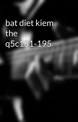 bat diet kiem the q5c131-195