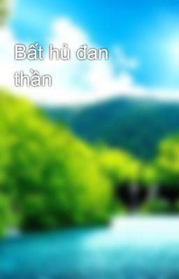 Bất hủ đan thần