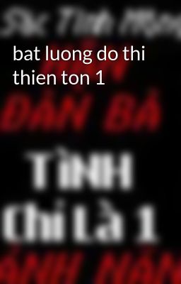 bat luong do thi thien ton 1