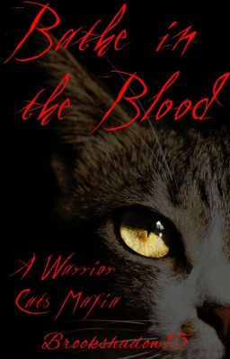 Bathe in the Blood ~ A Warrior Cats Mafia