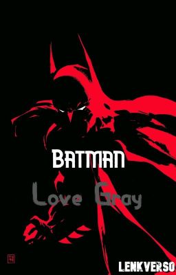 Batman Love Gray