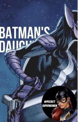 Batman's Daughter ¹ ☾𝐃𝐂 𝐂𝐎𝐌𝐈𝐂𝐒☽