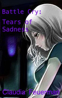 Battle Cry: Tears of Sadness