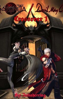 BAYONETTA/DEVIL MAY CRY Crossover 1 (Revised/Rewritten)