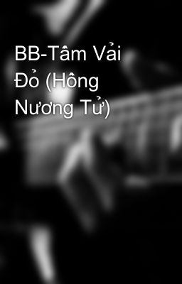 BB-Tấm Vải Đỏ (Hồng Nương Tử)