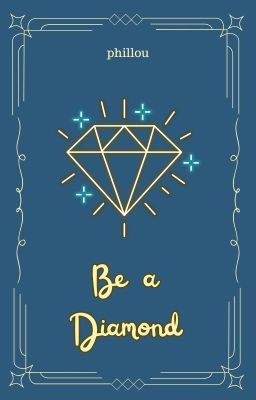 Be A Diamond