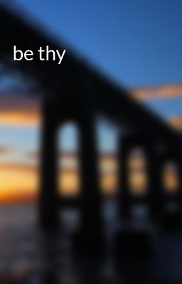 be thy