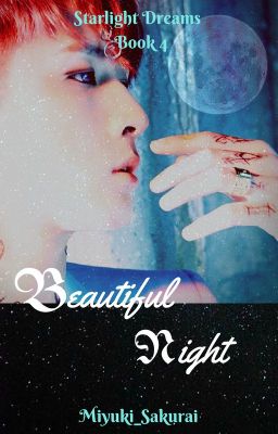 Beautiful Night [VIXX Ravi  fanfic] (Starlight Dreams ~ Book 4)