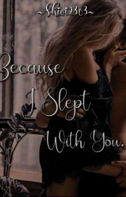 Because I Slept With You 