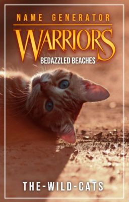 Bedazzled Beaches || Warrior Cats Name Generator