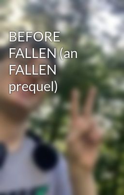 BEFORE FALLEN (an FALLEN prequel)