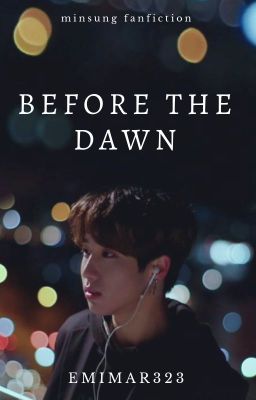 Before the dawn ⋄ minsung ✓