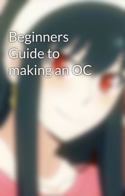 Beginners Guide to making an OC