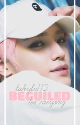 ▪️beguiled → nct taeyong fanfic