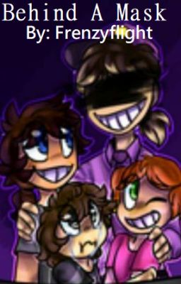 Behind A Mask || Fnaf AU