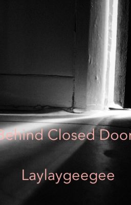 Behind Closed Doors (Paused Updates)