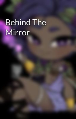 Behind The Mirror