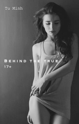 Behind The True (#17+ ver. )