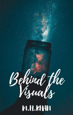 Behind the Visuals