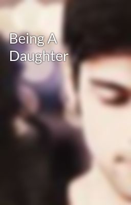 Being A Daughter