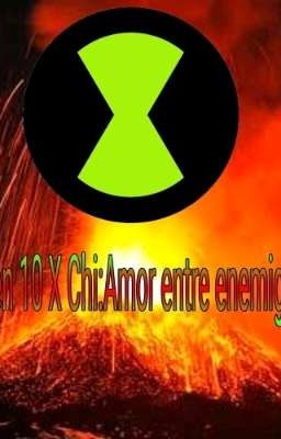 Ben 10 X Chi:amor entre enemigos