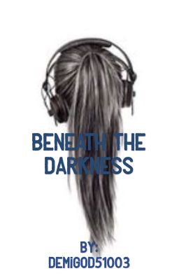 Beneath the Darkness