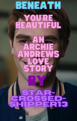 Beneath Your Beautiful (An Archie Andrews Love Story)