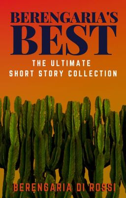 Berengaria's Best: The Ultimate Short Story Collection