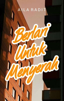 Berlari Untuk Menyerah [TERBIT CETAK]