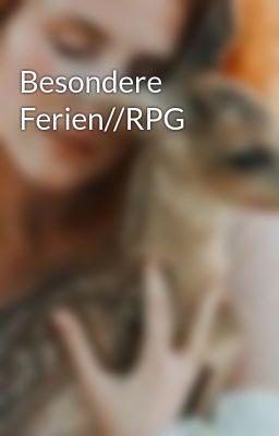 Besondere Ferien//RPG