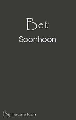 bet | soonhoon one shot