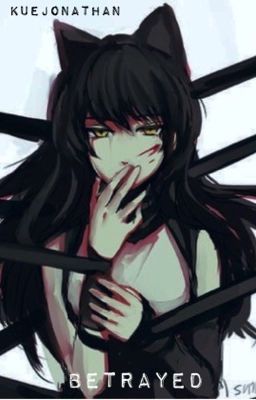 Betrayed(Faunas Male Reader X Blake Belladonna)