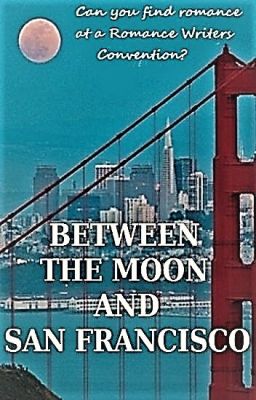 BETWEEN THE MOON AND SAN FRANCISCO