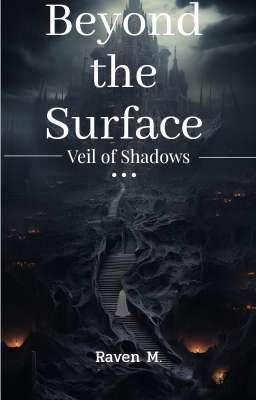 Beyond the Surface: Veil of Shadows