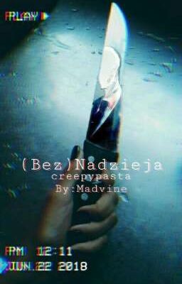 (Bez)Nadzieja II Creepypasta