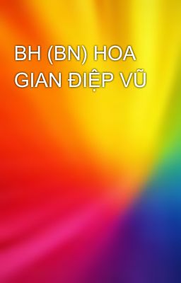 BH (BN) HOA GIAN ĐIỆP VŨ