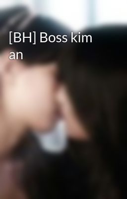 [BH] Boss kim an