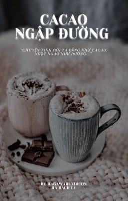 [BH][Đăng Lại] Cacao Ngập Đường