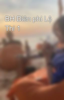 BH Diên phi Lệ Thi 1