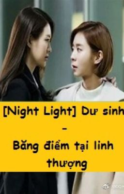 [BH][ĐN Night Light] Dư sinh - Băng điểm tại linh thượng