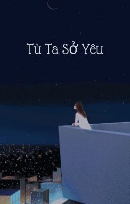 [BH-FUTA] Tù Ta Sở Yêu - Bàng Quan Giả