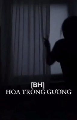 [BH] HOA TRONG GƯƠNG