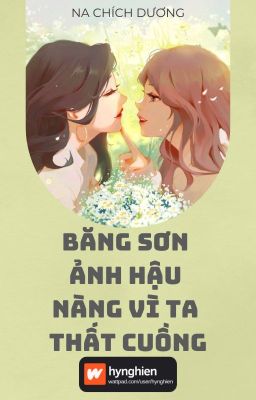 [BH][Hoàn] Băng sơn ảnh hậu nàng vì ta thất cuồng | Na Chích Dương