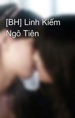 [BH] Linh Kiếm Ngô Tiên