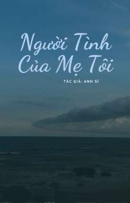 [BH] Người Tình Của Mẹ Tôi 