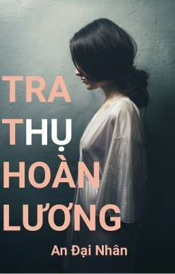 [BH♡SM♡SP] TRA THỤ HOÀN LƯƠNG