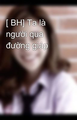 [ BH] Ta là người qua đường giáp