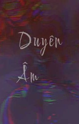 [Bh-Thuần Việt] Duyên Âm